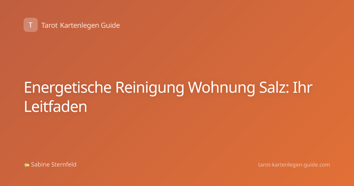 Energetische Reinigung Wohnung Salz: Ihr Leitfaden