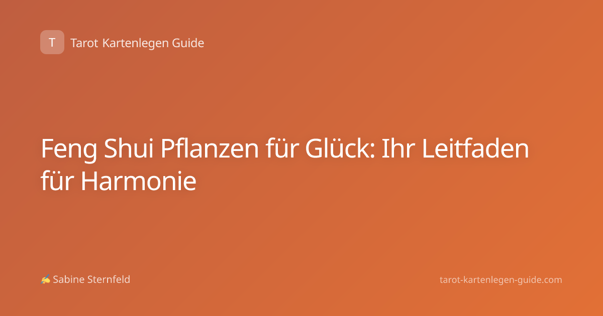 Feng Shui Pflanzen für Glück: Ihr Leitfaden für Harmonie