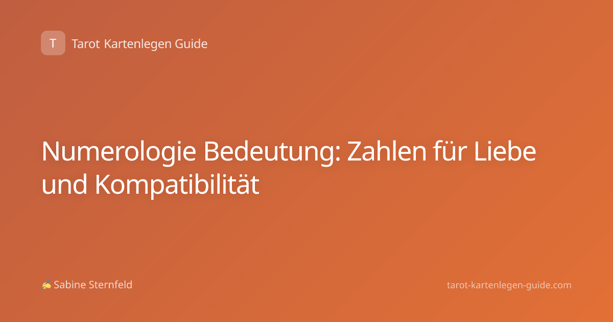 Numerologie Bedeutung: Zahlen für Liebe und Kompatibilität
