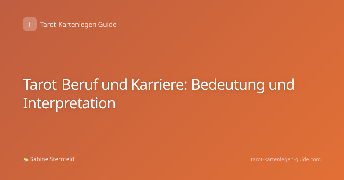 Tarot Beruf und Karriere: Bedeutung und Interpretation