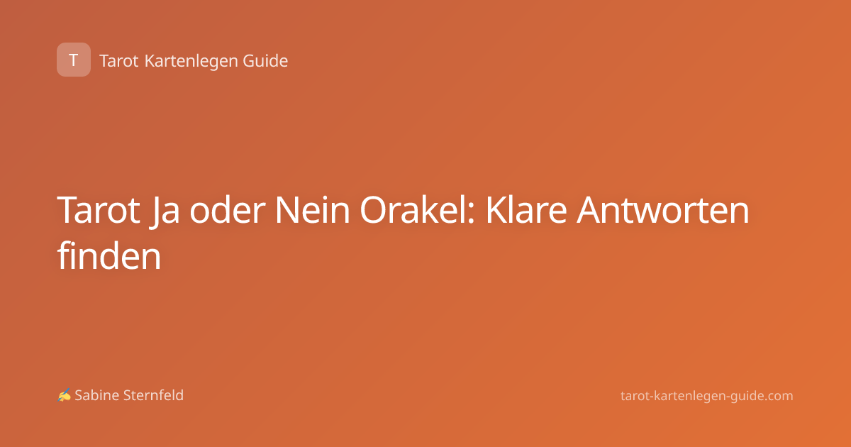 Tarot Ja oder Nein Orakel: Klare Antworten finden