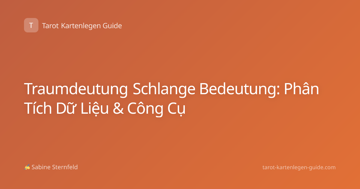 Traumdeutung Schlange Bedeutung: Phân Tích Dữ Liệu & Công Cụ